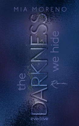 Abbildung von Moreno | The Darkness We Hide | 1. Auflage | 2025 | beck-shop.de