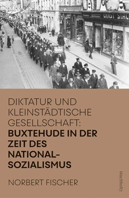 Abbildung von Fischer | Buxtehude in der Zeit des Nationalsozialismus | 1. Auflage | 2024 | beck-shop.de