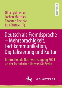 Abbildung von Lykhnenko / Matthies | Deutsch als Fremdsprache - Mehrsprachigkeit, Fachkommunikation, Digitalisierung und Kultur | 1. Auflage | 2025 | beck-shop.de