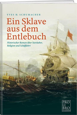 Abbildung von Schumacher | Ein Sklave aus dem Entlebuch | 1. Auflage | 2024 | beck-shop.de