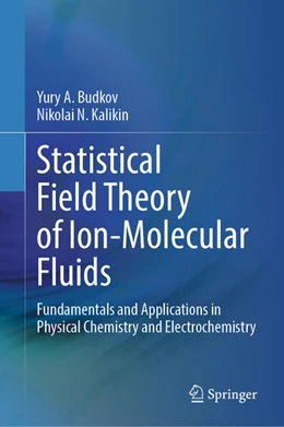 Abbildung von Budkov / Kalikin | Statistical Field Theory of Ion-Molecular Fluids | 1. Auflage | 2024 | beck-shop.de