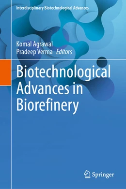 Abbildung von Agrawal / Verma | Biotechnological Advances in Biorefinery | 1. Auflage | 2024 | beck-shop.de