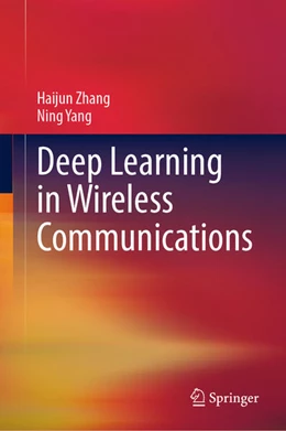 Abbildung von Zhang / Yang | Deep Learning in Wireless Communications | 1. Auflage | 2024 | beck-shop.de