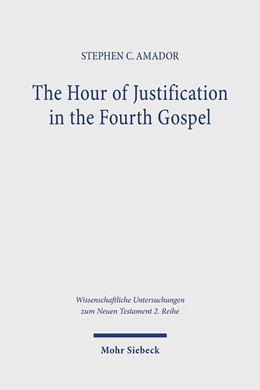 Abbildung von Amador | The Hour of Justification in the Fourth Gospel | 1. Auflage | 2025 | 622 | beck-shop.de