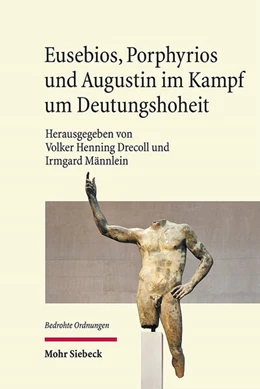 Abbildung von Drecoll / Männlein-Robert | Eusebios, Porphyrios und Augustin im Kampf um Deutungshoheit | 1. Auflage | 2025 | beck-shop.de