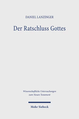 Abbildung von Lanzinger | Der Ratschluss Gottes | 1. Auflage | 2025 | beck-shop.de