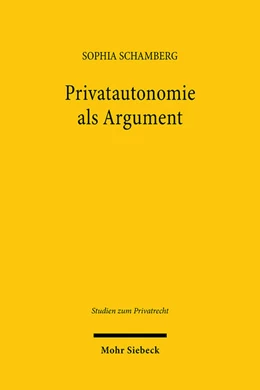 Abbildung von Schamberg | Privatautonomie als Argument | 1. Auflage | 2024 | 126 | beck-shop.de