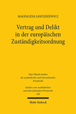 Abbildung von Januszkiewicz | Vertrag und Delikt in der europäischen Zuständigkeitsordnung | 1. Auflage | 2024 | 530 | beck-shop.de