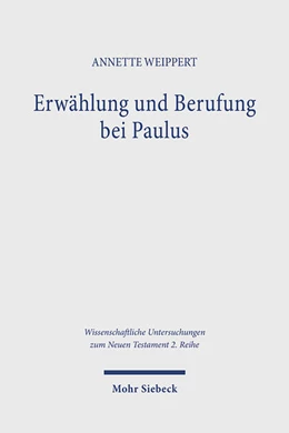 Abbildung von Weippert | Erwählung und Berufung bei Paulus | 1. Auflage | 2025 | beck-shop.de