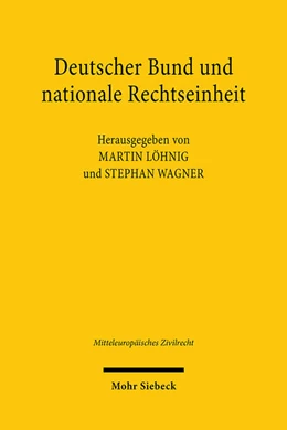 Abbildung von Löhnig / Wagner | Deutscher Bund und nationale Rechtseinheit | 1. Auflage | 2024 | 3 | beck-shop.de