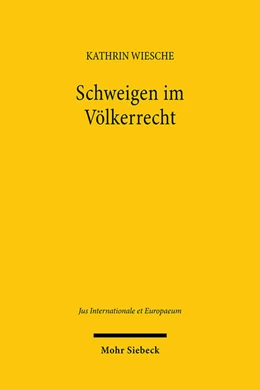 Abbildung von Wiesche | Schweigen im Völkerrecht | 1. Auflage | 2025 | 212 | beck-shop.de