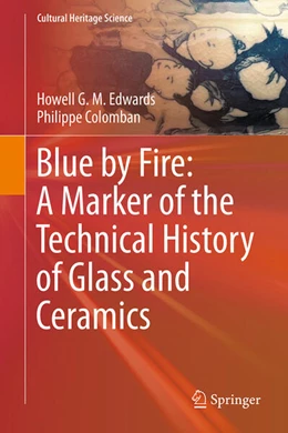 Abbildung von Edwards / Colomban | Blue by Fire: A Marker of the Technical History of Glass and Ceramics | 1. Auflage | 2025 | beck-shop.de