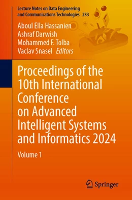 Abbildung von Hassanien / Darwish | Proceedings of the 10th International Conference on Advanced Intelligent Systems and Informatics 2024 | 1. Auflage | 2025 | beck-shop.de