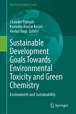 Abbildung von Prakash / Kesari | Sustainable Development Goals Towards Environmental Toxicity and Green Chemistry | 1. Auflage | 2024 | beck-shop.de