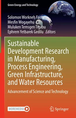 Abbildung von Fanta / Wogayehu | Sustainable Development Research in Manufacturing, Process Engineering, Green Infrastructure, and Water Resources | 1. Auflage | 2025 | beck-shop.de