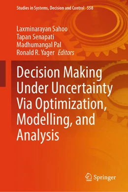 Abbildung von Sahoo / Senapati | Decision Making Under Uncertainty Via Optimization, Modelling, and Analysis | 1. Auflage | 2025 | beck-shop.de