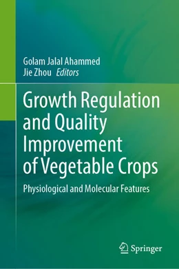 Abbildung von Ahammed / Zhou | Growth Regulation and Quality Improvement of Vegetable Crops | 1. Auflage | 2025 | beck-shop.de