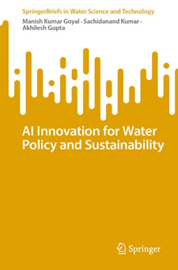 Abbildung von Goyal / Kumar | AI Innovation for Water Policy and Sustainability | 1. Auflage | 2024 | beck-shop.de