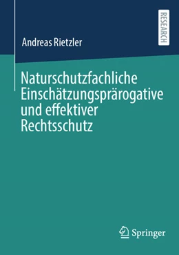 Abbildung von Rietzler | Naturschutzfachliche Einschätzungsprärogative und effektiver Rechtsschutz | 1. Auflage | 2024 | beck-shop.de