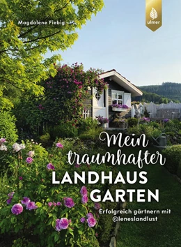 Abbildung von Fiebig | Mein traumhafter Landhausgarten | 1. Auflage | 2024 | beck-shop.de