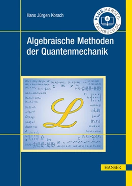 Abbildung von Korsch | Algebraische Methoden der Quantenmechanik | 1. Auflage | 2024 | beck-shop.de
