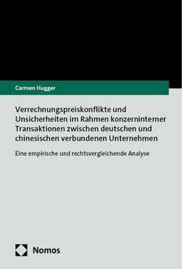 Abbildung von Hugger | Verrechnungspreiskonflikte und Unsicherheiten im Rahmen konzerninterner Transaktionen zwischen deutschen und chinesischen verbundenen Unternehmen | 1. Auflage | 2024 | beck-shop.de