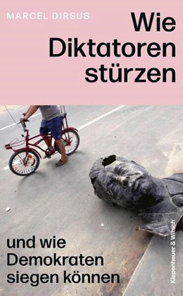 Abbildung von Dirsus | Wie Diktatoren stürzen | 1. Auflage | 2025 | beck-shop.de