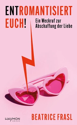 Abbildung von Frasl | Entromantisiert euch! | 1. Auflage | 2025 | beck-shop.de