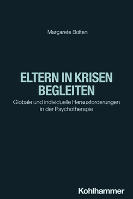 Abbildung von Bolten | Eltern in Krisen begleiten | 1. Auflage | 2024 | beck-shop.de