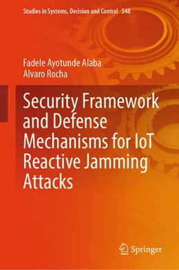 Abbildung von Alaba / Rocha | Security Framework and Defense Mechanisms for IoT Reactive Jamming Attacks | 1. Auflage | 2024 | beck-shop.de