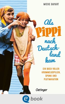 Abbildung von Bayart | Als Pippi Langstrumpf nach Deutschland kam | 1. Auflage | 2025 | beck-shop.de