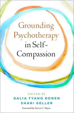 Abbildung von Tyano Ronen / Geller | Grounding Psychotherapy in Self-Compassion | 1. Auflage | 2025 | beck-shop.de