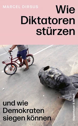 Abbildung von Dirsus | Wie Diktatoren stürzen | 1. Auflage | 2025 | beck-shop.de