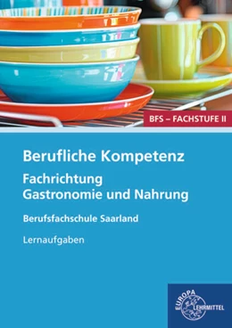 Abbildung von Berufliche Kompetenz - BFS, Fachstufe 2, Fachrichtung Gastronomie und Ernährung | 1. Auflage | 2024 | beck-shop.de