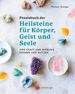 Abbildung von Gienger | Praxisbuch der Heilsteine für Körper, Geist und Seele | 1. Auflage | 2025 | beck-shop.de