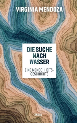 Abbildung von Mendoza | Die Suche nach Wasser | 1. Auflage | 2025 | beck-shop.de