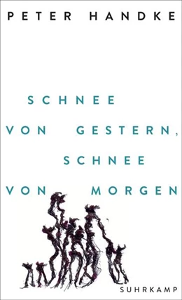 Abbildung von Handke | Schnee von gestern, Schnee von morgen | 1. Auflage | 2025 | beck-shop.de