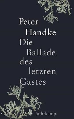 Abbildung von Handke | Die Ballade des letzten Gastes | 1. Auflage | 2025 | beck-shop.de