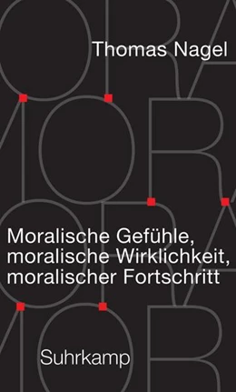 Abbildung von Nagel | Moralische Gefühle, moralische Wirklichkeit, moralischer Fortschritt | 1. Auflage | 2025 | beck-shop.de