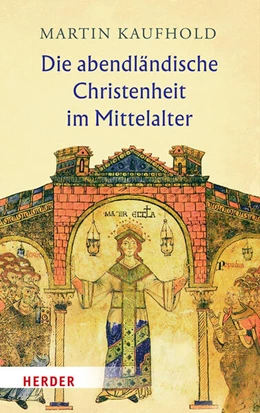 Abbildung von Kaufhold | Die abendländische Christenheit im Mittelalter | 1. Auflage | 2025 | beck-shop.de