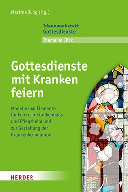 Abbildung von Jung | Gottesdienste mit Kranken feiern | 1. Auflage | 2025 | beck-shop.de