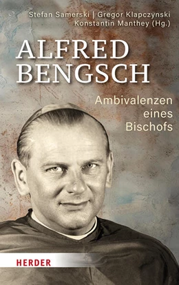 Abbildung von Samerski / Klapczynski | Alfred Bengsch – Ambivalenzen eines Bischofs | 1. Auflage | 2025 | beck-shop.de