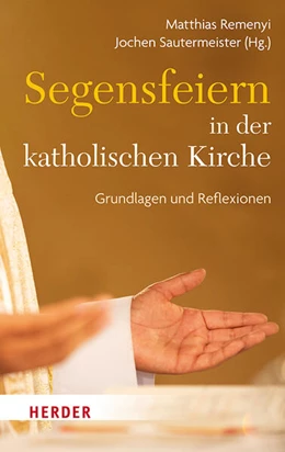 Abbildung von Remenyi / Sautermeister | Segensfeiern in der katholischen Kirche | 1. Auflage | 2025 | beck-shop.de
