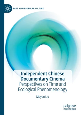 Abbildung von Liu | Independent Chinese Documentary Cinema | 1. Auflage | 2024 | beck-shop.de