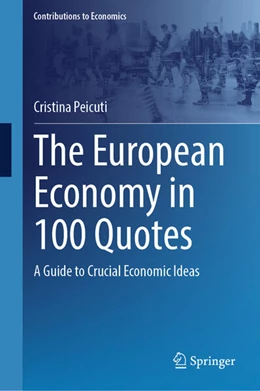 Abbildung von Peicuti | The European Economy in 100 Quotes | 1. Auflage | 2024 | beck-shop.de