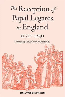 Abbildung von Christensen | The Reception of Papal Legates in England, 1170-1250 | 1. Auflage | 2025 | beck-shop.de