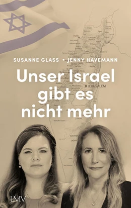 Abbildung von Glass / Havemann | Unser Israel gibt es nicht mehr | 1. Auflage | 2025 | beck-shop.de
