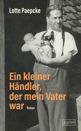 Abbildung von Paepcke | Ein kleiner Händler, der mein Vater war | 1. Auflage | 2025 | beck-shop.de