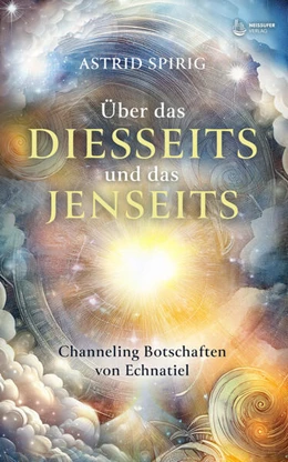 Abbildung von Spirig | Über das Diesseits und das Jenseits | 1. Auflage | 2024 | beck-shop.de