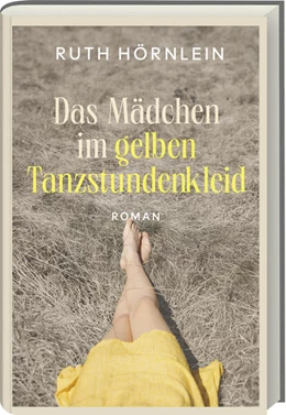 Abbildung von Hörnlein | Das Mädchen im gelben Tanzstundenkleid | 1. Auflage | 2025 | beck-shop.de